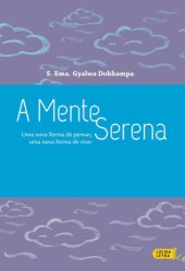 book A Mente Serena. Uma Nova Forma de Pensar, Uma Nova Forma de Viver