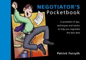 book The negotiator's pocketbook : a pocketful of tips, techniques and tactics to help you negotiate the best deal