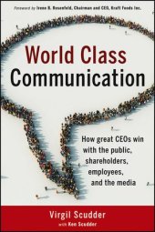 book World Class Communication: How great CEO's win with the public, shareholders, employees, and the media