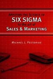 book Applying the science of Six Sigma to the art of sales and marketing