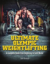 book Ultimate Olympic Weightlifting: A Complete Guide to Barbell Lifts–from Beginner to Gold Medal