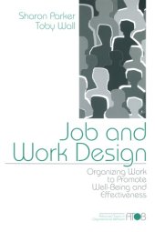 book Job and Work Design: Organizing Work to Promote Well-Being and Effectiveness