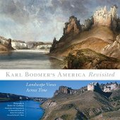 book Karl Bodmer's America Revisited: Landscape Views Across Time