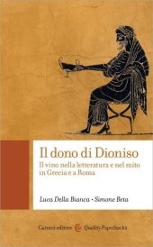 book Il dono di Dioniso. Il vino nella letteratura e nel mito in Grecia e a Roma