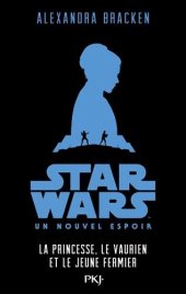 book Star Wars épisode IV : La Guerre des Etoiles - La princesse, le vaurien et le jeune fermier