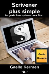 book Scrivener plus simple: Le guide francophone pour Mac