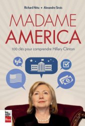 book Madame America : 100 clés pour comprendre Hillary Clinton