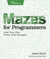 book Mazes for Programmers: Code Your Own Twisty Little Passages