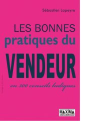 book Les bonnes pratiques du vendeur : en 300 conseils ludiques