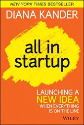 book All In Startup: Launching a New Idea When Everything Is on the Line