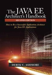 book The Java EE Architect's Handbook, Second Edition: How to be a successful application architect for Java EE applications