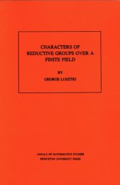 book Characters of Reductive Groups over a Finite Field