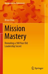 book Mission Mastery: Revealing a 100 Year Old Leadership Secret