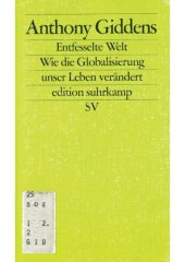 book Entfesselte Welt : wie die Globalisierung unser Leben verändert