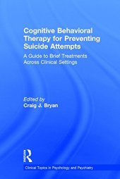 book Cognitive Behavioral Therapy for Preventing Suicide Attempts: A Guide to Brief Treatments Across Clinical Settings