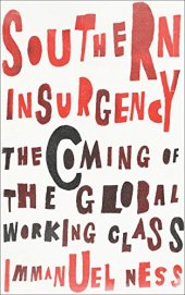 book Southern Insurgency: The Coming of the Global Working Class