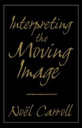 book Interpreting the Moving Image