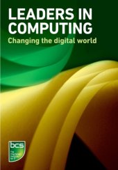 book Leaders in Computing: Changing the digital world