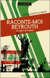 book Raconte-moi Beyrouth : La vigne et le lierre