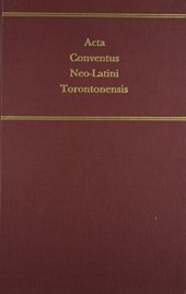 book Acta Conventus Neo-Latini Torontonensis: Proceedings of the Seventh International Congress of Neo-Latin Studies Toronto, 8 August to 13 August, 1988