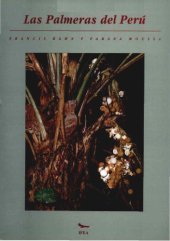 book Las palmeras del Peru : colecciones, patrones de distribucion geografica, ecologia, estatutos de conservacion, nombres vernaculos, utilizaciones