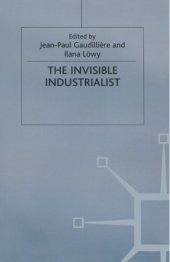 book The Invisible Industrialist: Manufactures and the Production of Scientific Knowledge