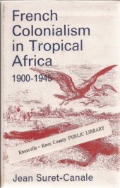 book French Colonialism in Tropical Africa 1900-1945