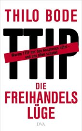 book Die Freihandelslüge: Warum TTIP nur den Konzernen nützt – und uns allen schadet