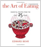 book The Art of Eating Cookbook: Essential Recipes from the First 25 Years