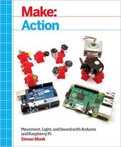 book Make: Action: Movement, Light, and Sound with Arduino and Raspberry Pi