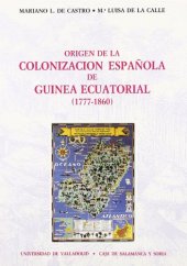 book Origen de la colonizacion espanola en Guinea Ecuatorial (1777-1860)