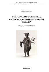 book Médiateurs culturels et politiques dans l'Empire romain : Voyages, conflits, identités