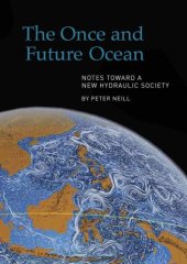 book The Once and Future Ocean: Notes Toward a New Hydraulic Society