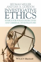 book Investigative Ethics: Ethics for Police Detectives and Criminal Investigators