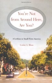 book You're Not from Around Here, Are You?: A Lesbian in Small-Town America