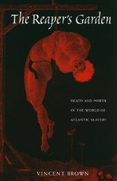 book The Reaper's Garden: Death and Power in the World of Atlantic Slavery