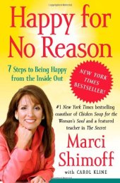 book Happy for No Reason: 7 Steps to Being Happy from the Inside Out