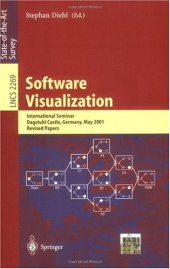 book Software Visualization: International Seminar Dagstuhl Castle, Germany, May 20–25, 2001 Revised Papers