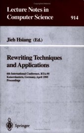 book Rewriting Techniques and Applications: 6th International Conference, RTA-95 Kaiserslautern, Germany, April 5–7, 1995 Proceedings