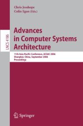 book Advances in Computer Systems Architecture: 11th Asia-Pacific Conference, ACSAC 2006, Shanghai, China, September 6-8, 2006. Proceedings