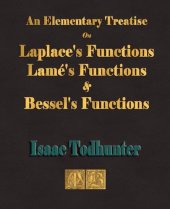 book An Elementary Treatise On Laplace's Functions, Lame's Functions and Bessel's Functions 