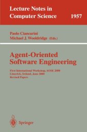 book Agent-Oriented Software Engineering: First International Workshop, AOSE 2000 Limerick, Ireland, June 10, 2000 Revised Papers