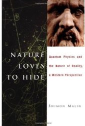 book Nature loves to hide: Quantum physics and reality, a western perspective