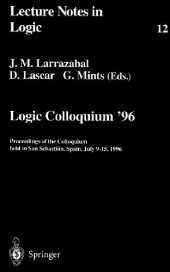 book Logic Colloquium’ 96: Proceedings of the Colloquium held in San Sebastián, Spain, July 9–15, 1996