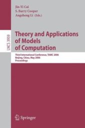 book Theory and Applications of Models of Computation: Third International Conference, TAMC 2006, Beijing, China, May 15-20, 2006. Proceedings