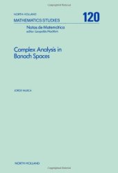 book Complex analysis in Banach spaces: holomorphic functions and domains of holomorphy in finite and infinite dimensions