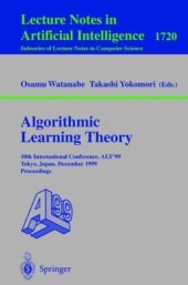 book Algorithmic Learning Theory: 10th International Conference, ALT’99 Tokyo, Japan, December 6–8, 1999 Proceedings