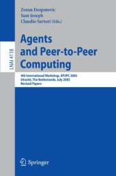 book Agents and Peer-to-Peer Computing: 4th International Workshop, AP2PC 2005, Utrecht, The Netherlands, July 25, 2005. Revised Papers