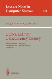 book CONCUR '95: Concurrency Theory: 6th International Conference Philadelphia, PA, USA, August 21–24, 1995 Proceedings