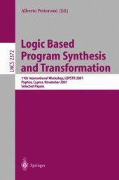 book Logic Based Program Synthesis and Transformation: 11th International Workshop, LOPSTR 2001 Paphos, Cyprus, November 28–30, 2001 Selected Papers